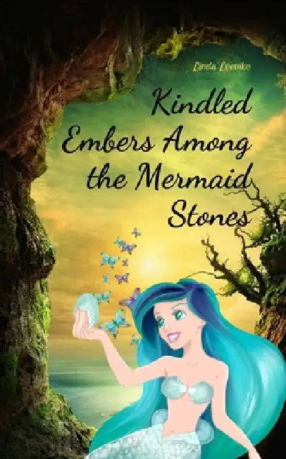 Kindled Embers Among the Mermaid Stones by Linda Leevike