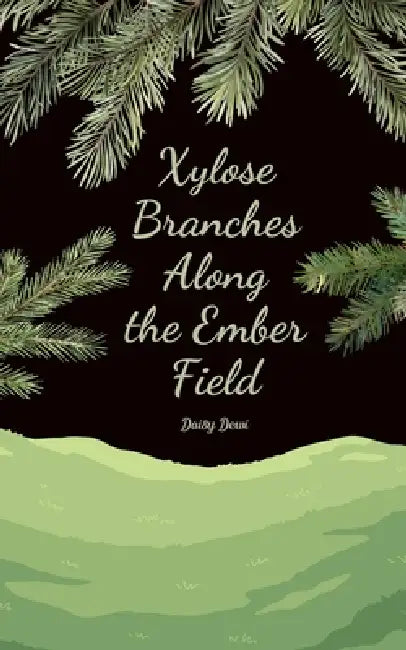 Xylose Branches Along the Ember Field by Daisy Dewi