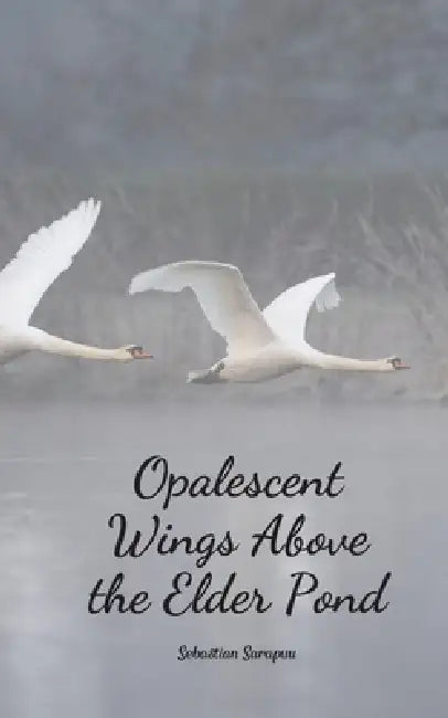 Opalescent Wings Above the Elder Pond by Sebastian Sarapuu
