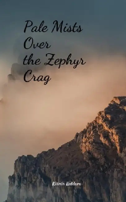 Pale Mists Over the Zephyr Crag by Kätriin Kaldaru