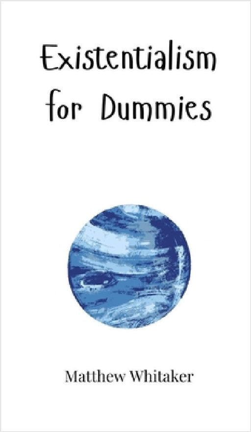Existentialism for Dummies by Matthew Whitaker