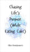 Chasing Life's Purpose (While Eating Cake) by Montgomery, Elias