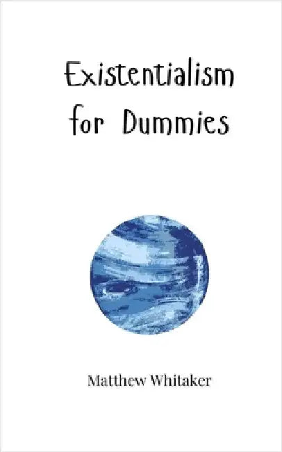 Existentialism for Dummies by Whitaker, Matthew