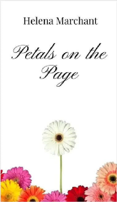 Petals on the Page by Marchant, Helena