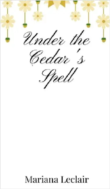 Under the Cedar's Spell by LeClair, Mariana