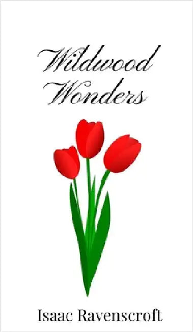 Wildwood Wonders by Ravenscroft, Isaac