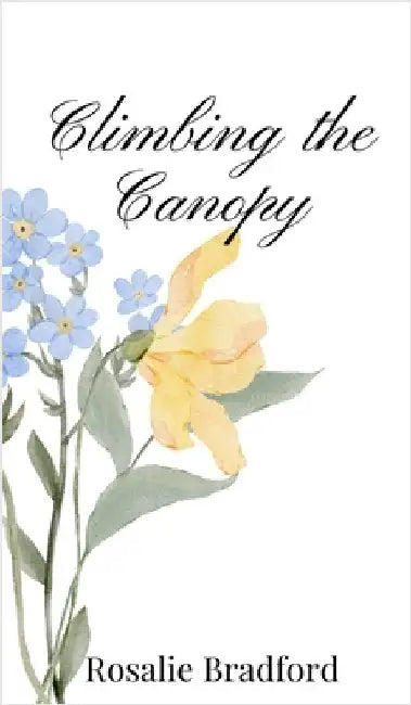 Climbing the Canopy by Bradford, Rosalie