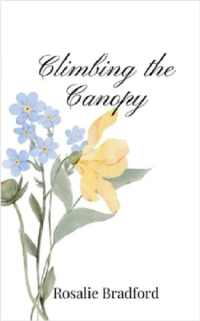 Climbing the Canopy by Bradford, Rosalie