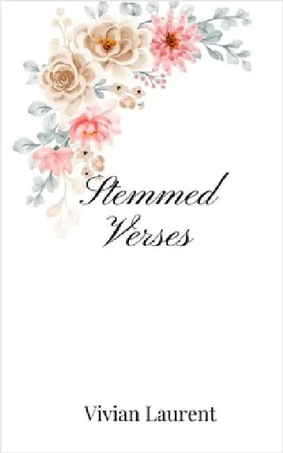 Stemmed Verses by Laurent, Vivian