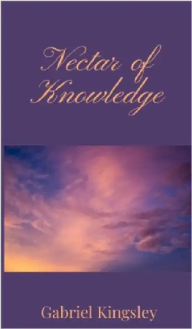 Nectar of Knowledge by Kingsley, Gabriel