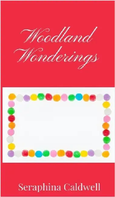 Woodland Wonderings by Caldwell, Seraphina