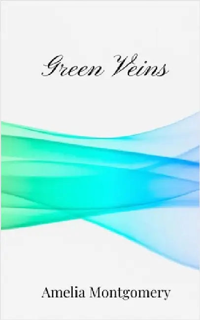 Green Veins by Montgomery, Amelia