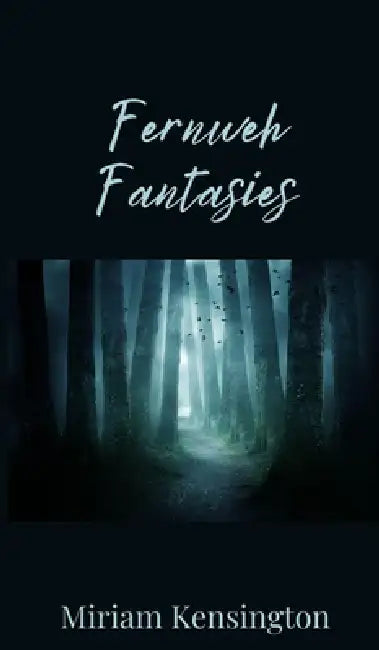 Fernweh Fantasies by Miriam Kensington