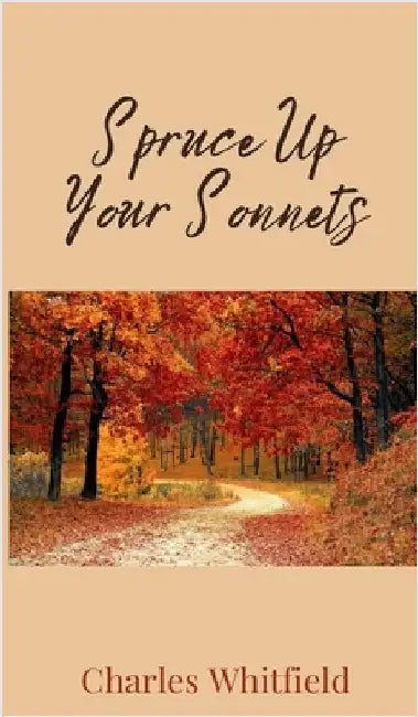 Spruce Up Your Sonnets by Whitfield, Charles
