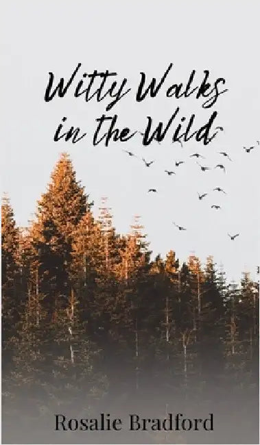 Witty Walks in the Wild by Bradford, Rosalie