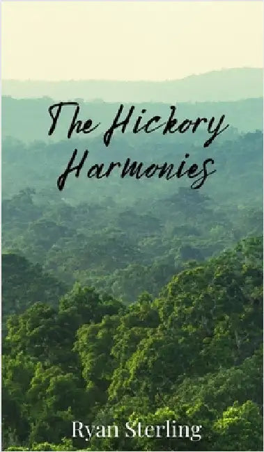 The Hickory Harmonies by Sterling, Ryan