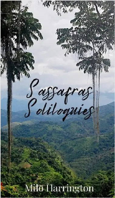 Sassafras Soliloquies by Harrington, Milo