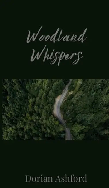 Woodland Whispers by Dorian Ashford