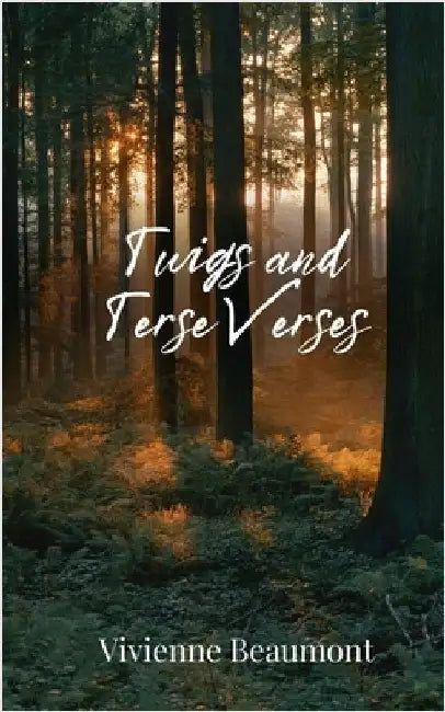 Twigs and Terse Verses by Beaumont, Vivienne