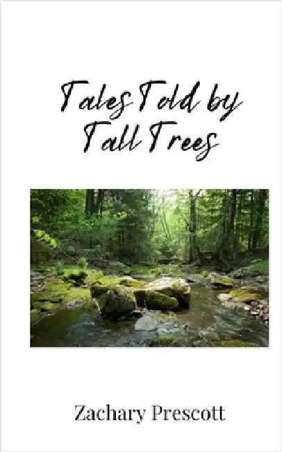 Tales Told by Tall Trees by Prescott, Zachary