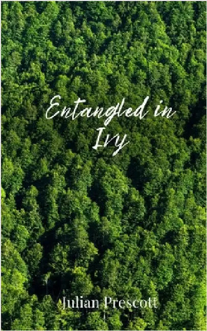 Entangled in Ivy by Prescott, Julian