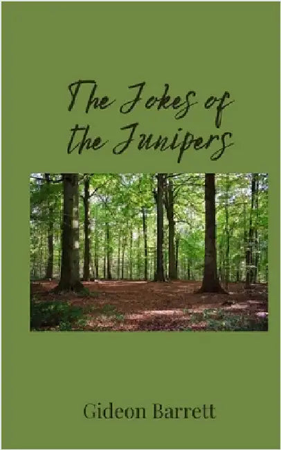 The Jokes of the Junipers by Barrett, Gideon
