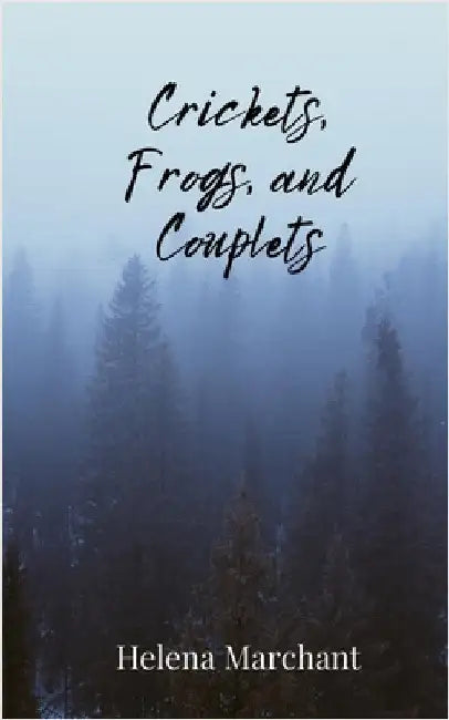 Crickets, Frogs, and Couplets by Marchant, Helena