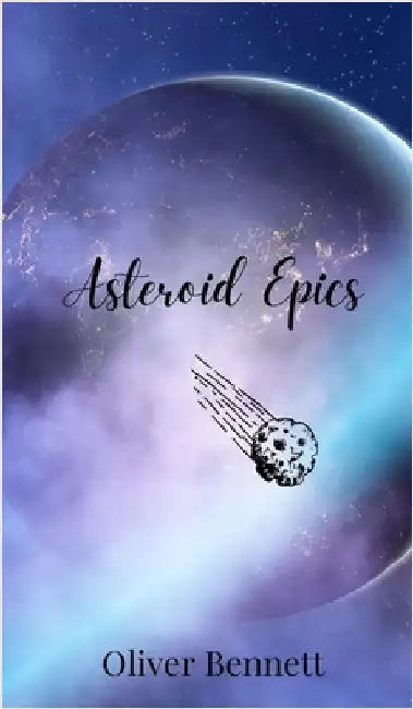 Asteroid Epics by Bennett, Oliver