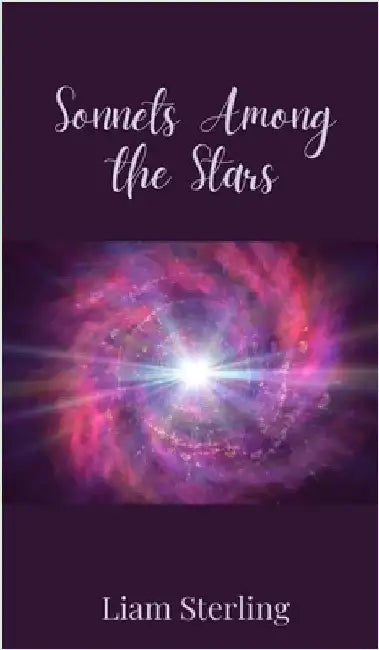 Sonnets Among the Stars by Sterling, Liam