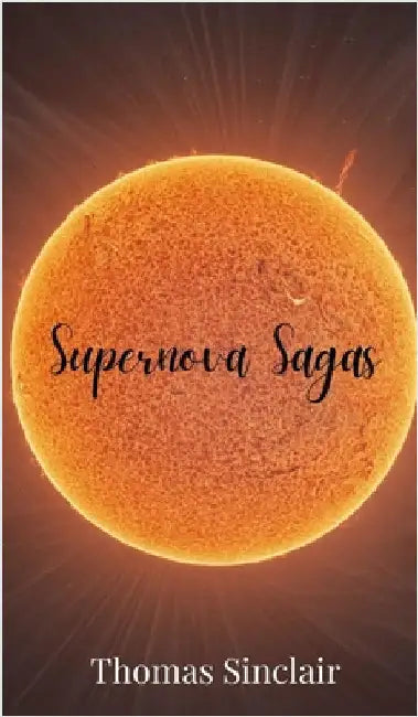 Supernova Sagas by Sinclair, Thomas