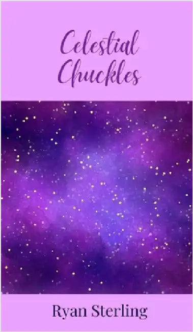 Celestial Chuckles by Sterling, Ryan