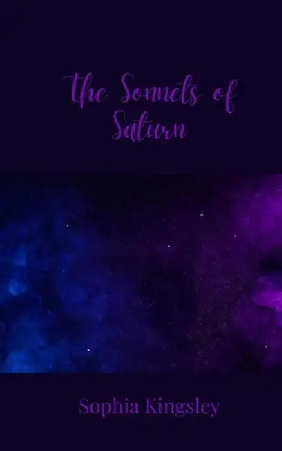 The Sonnets of Saturn by Sophia Kingsley