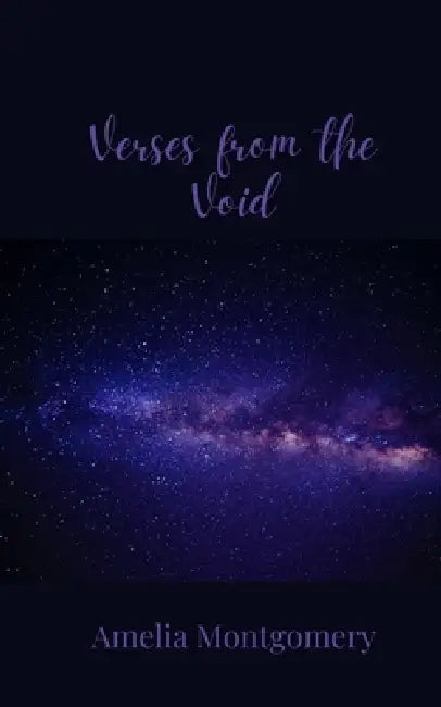 Verses from the Void by Amelia Montgomery