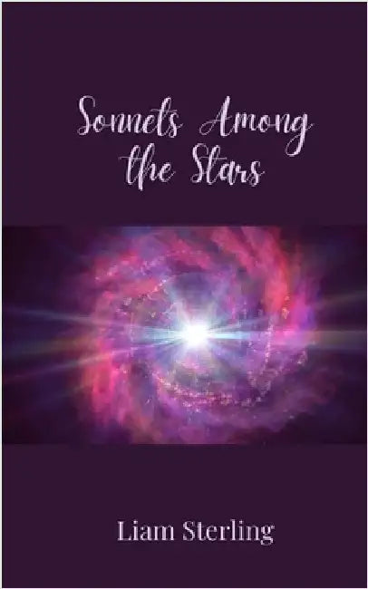 Sonnets Among the Stars by Sterling, Liam
