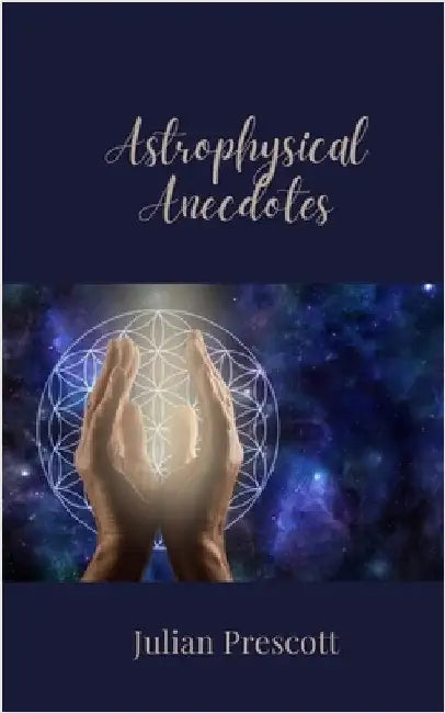 Astrophysical Anecdotes by Prescott, Julian