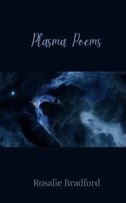 Plasma Poems by Rosalie Bradford