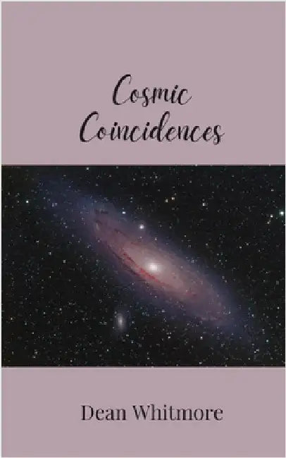Cosmic Coincidences by Whitmore, Dean