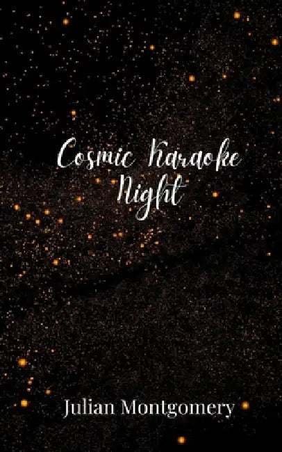 Cosmic Karaoke Night by Julian Montgomery