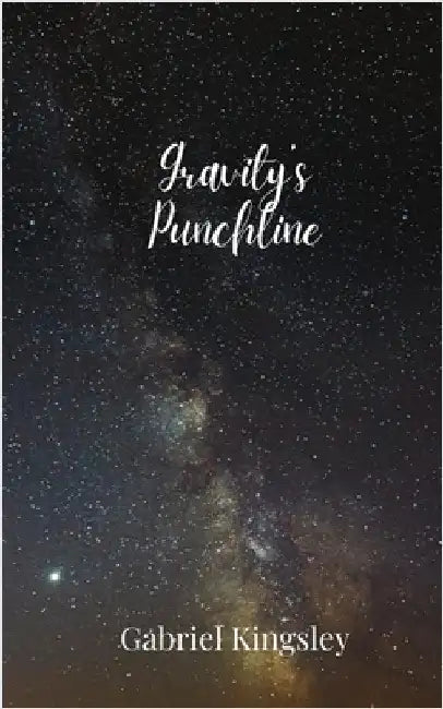 Gravity's Punchline by Kingsley, Gabriel