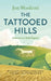 The Tattooed Hills: Journeys to Chalk Figures by Jon Woolcott