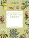 The Kew Gardener's Guide to Growing Fruit: The Art and Science to Grow Your Own Fruit by Royal Botanic Gardens Kew, Kay Maguire, Jason Ingram