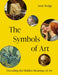 The Symbols of Art: Decoding the Hidden Meanings of Art by Susie Hodge