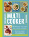 The Complete Multicooker Cookbook: Perfect for the Ninja Foodi, Speedi, Instant Pot and your favourite machines by Sam Milner