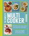 The Complete Multicooker Cookbook: Perfect for the Ninja Foodi, Speedi, Instant Pot and Your Favourite Machines by Sam Milner, Dom Milner