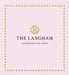 The Langham Afternoon Tea Book by The Langham, Michel Roux Jr