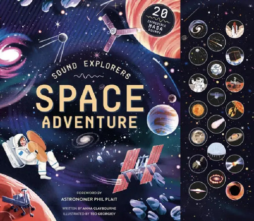 Sound Explorers: Space Adventure: 20 Incredible NASA Sounds by Anna Claybourne, Teo Georgiev, Phil Plait