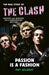 Passion Is a Fashion: The Real Story of the Clash - Revised and Updated 50th Anniversary Edition by Pat Gilbert