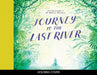 Journey to the Last River by Unknown Adventurer, Teddy Keen