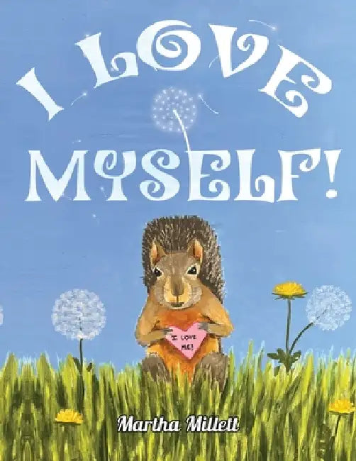 I Love Myself! by Martha Millett