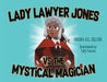 Lady Lawyer Jones vs The Mystical Magician by Oreika S. C. Selver, Tahj Francis